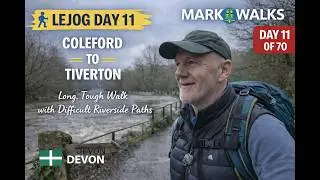 Mark Walks LEJOG - Day 11: Coleford to Tiverton 4K