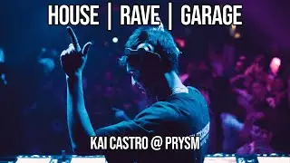 House, Rave, & Garage in Chicago | Kai Castro @ Prysm