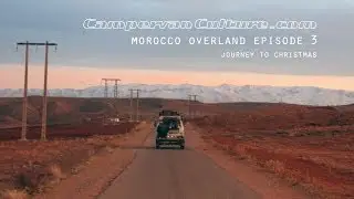 VW T25/T3/Vanagon/Syncro Morocco overland in part 3 - Journey Into Xmas.