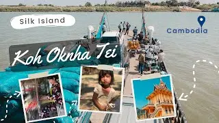 Koh Oknha Tei (Silk Island) - Kandal, Cambodia
