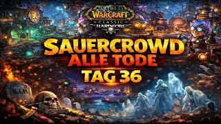Alle Sauercrowd Tode Tag 36 WoW hc Event