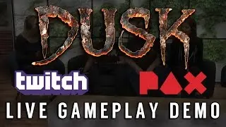 DUSK LIVE Gameplay Demo with Twitch at PAX East 2017