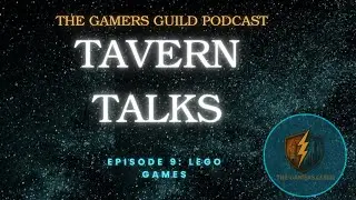 Tavern Talks - Episode 9 - Lego Games - part 1