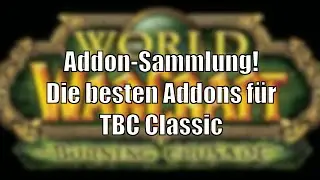 Addon-Sammlung! Die besten Addons f&uuml;r The Burning Crusade Classic [World of Warcraft]