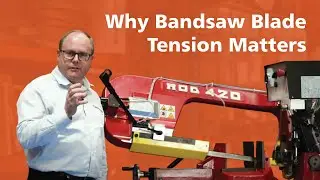 Why is Bandsaw Blade Tension Important?
