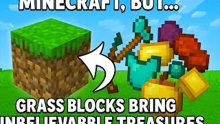 Minecraft but I get unbelievable treasures from grass block
