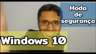 DESCOBRIR!! Modo de Segurança do Windows 10 - Como entrar no modo de segurança Win10