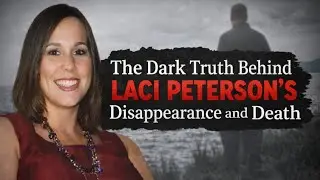 Eight Months Pregnant, Killed by the Man She Trusted Most | Laci Peterson Mudder Explained 