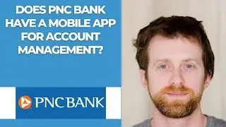Does PNC Bank have a mobile app for account management?