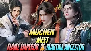 TGR:- Muchen meet 🤯 Flame Emperor 🔥X Martial Ancestor 😈#btth #donghua #btthseason5 #kdrama #anime