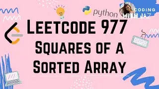 Squares of a Sorted Array | LeetCode #977 | Python 3 | Intuitive to Optimized