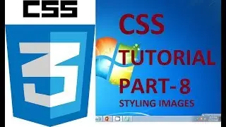 CSS TUTORIAL PART 8 (IMAGE STYLING)