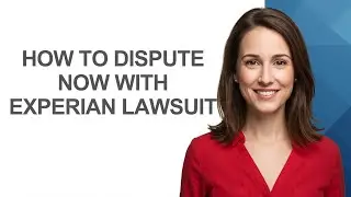 How to Dispute Now with Experian Lawsuit - AshleyHowTo