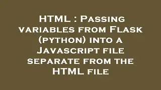 HTML : Passing variables from Flask (python) into a Javascript file separate from the HTML file