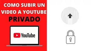 🚀Como SUBIR un VÍDEO a YOUTUBE PRIVADO🔒 | FÁCIL y RÁPIDO - 2020🚀 [FUNCIONA]