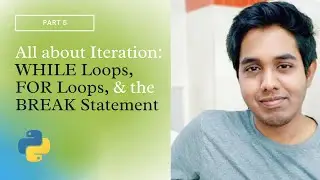 #5 Python full course for beginners 2021 | While Loops, For Loops and Break Statement for iteration.