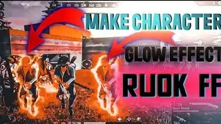 How to Make Perfect Character glow effect || Free Fire || How to Edit Videos Like RUOK FF || montage