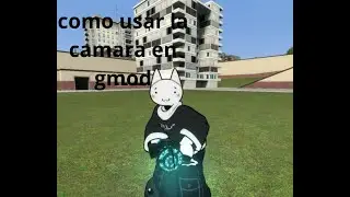 como usar la camara en gmod 2026 (explicacion,consejos y trucos)