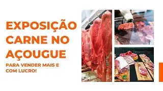 Como expor carne no açougue para vender mais e com lucro - Açougue de Primeira com Clóvis Polese