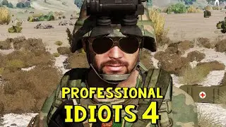 Professional Idiots #4 | ArmA 3