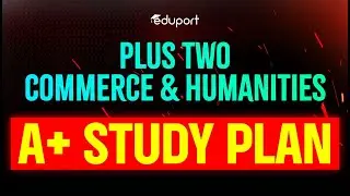 Plus Two Full A+ Study Plan | Eduport Plus Two Commerce& Humanities