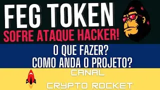 FEG TOKEN SOFRE ATAQUE HACKER!! O QUE VOC&Ecirc; DEVE FAZER? COMO ANDA O PROJETO FEG TOKEN?