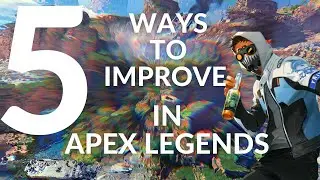 5 TIPS TO IMPROVING YOUR GAMEPLAY IN APEX LEGENDS SEASON 8
