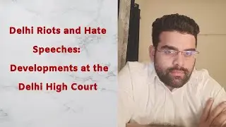 Delhi Riots and FIR against Hate Speech: What happened at the Delhi High Court?