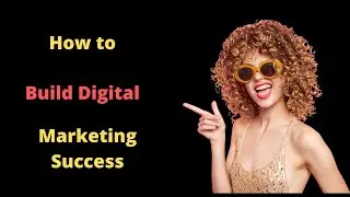 Steps to Building an Online Digital Business