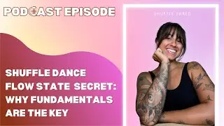 Shuffle Dance Flow State Secret: Why Fundamentals Are The Key (Alex Kennedy)