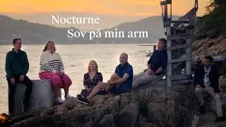Nocturne – Sov på min arm | Sommerviser Ep. 4 | The Norwegian Soloists' Choir, Stian Carstensen