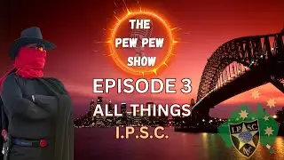 The Pew Pew Show - S01E03: All things I.P.S.C. gear, tips, news, matches, the Shadow & More!