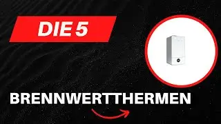 Die 5 Besten Brennwertthermen 2025 [DEUTSCH] - Top Besten Brennwertthermen im Vergleich und Test