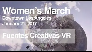 VR 360&ordm; Journalism | Los Angeles Women's March 2017