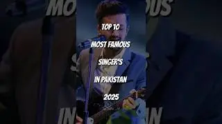Top 10 Most Famous Singers in Pakistan 2025 #top10 #youtubeshorts #shorts #foryou #pakistan#singers