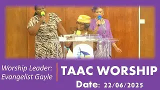 TAAC WORSHIP (UK)  |  Worship Leader: Evangelist Gayle