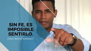 Como orar para sentir la presencia de Dios #3 LA FE // Yack Maicol Soriano