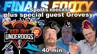 🎙️  NRL n AFL Finals Footy With Special Guest Grovesy 🏉Drewy and AnzaK break down every finals clash