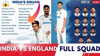 INDIA VS ENGLAND TEST SERIES 2025 FULL & FINAL SQUAD | IND VS ENG TEST SERIES 2025 SQUAD