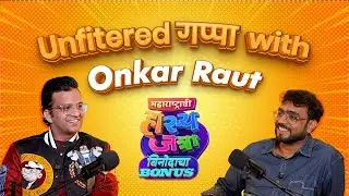 Onkar Raut Unfiltered: Candid Moments, Struggles & Hasya Jatra Stories | Marathi Podcast