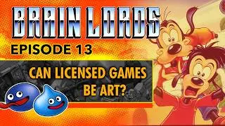 Can Licensed Games be Art? - BRAIN LORDS EP 13