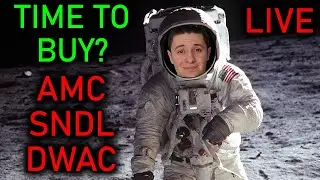 AMC BUYING OPPORTUNITY COMING SOON?! WATCHING SNDL, DWAC, AMC, NAKD, + MORE