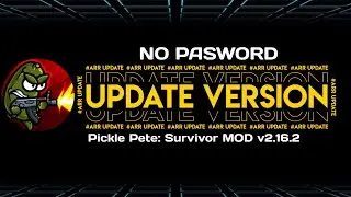 UPDATE VERSION ! | Pickle Pete: Survivor MOD v2.16.2 #Arr8UPDATE