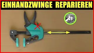 Einhandzwinge reparieren ✅ Wolfcraft Zwinge defekt ✅ Einhandzwinge hält nicht mehr