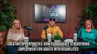 Creating Opportunities: How Gerry's Cafe is Redefining Employment for Adults with Disabilities