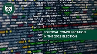 Political communication in the 2023 election&mdash;Spotlight lecture