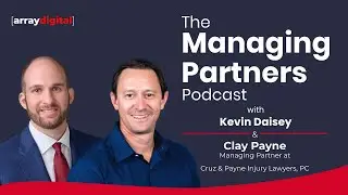 The Managing Partners Podcast with Clay Payne and Kevin Daisey