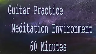Enhanced Guitar Practice Meditation Environment #beginnerguitar #fingerstyleguitar #learnguitar