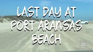 Last Day at Port Aransas Beach