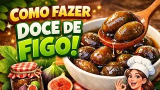 Como fazer DOCE de FIGO